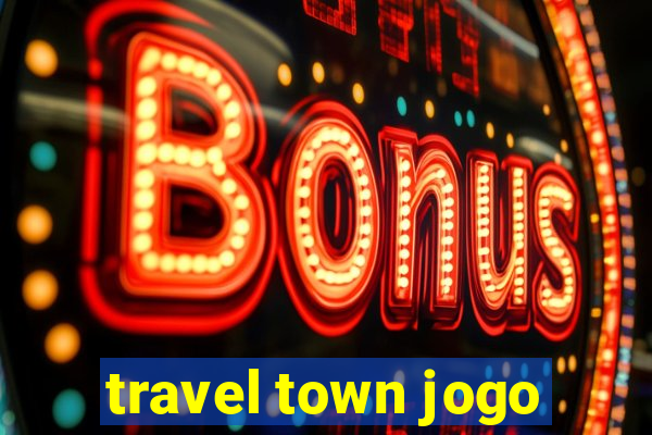 travel town jogo